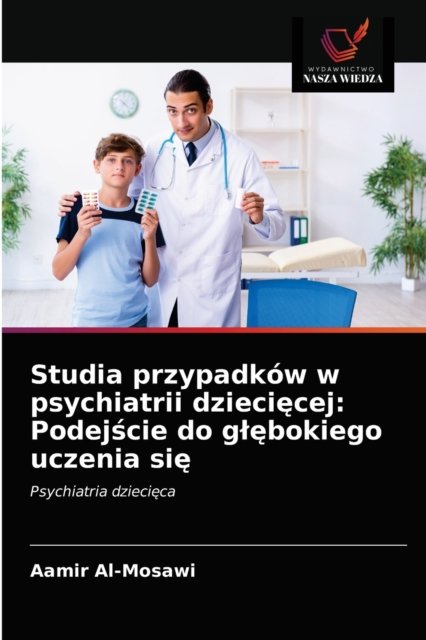Cover for Aamir Al-Mosawi · Studia przypadkow w psychiatrii dzieci?cej (Taschenbuch) (2021)