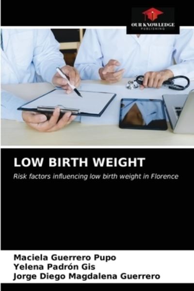 Cover for Maciela Guerrero Pupo · Low Birth Weight (Paperback Book) (2021)