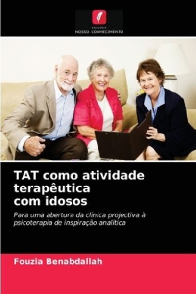 Cover for Fouzia Benabdallah · TAT como atividade terapeutica com idosos (Paperback Book) (2021)