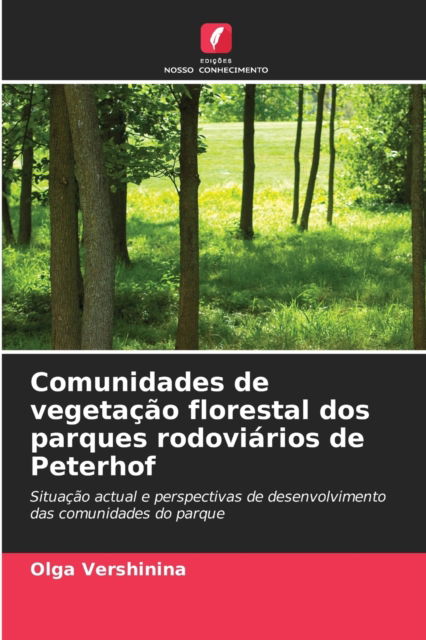Cover for Olga Vershinina · Comunidades de vegetacao florestal dos parques rodoviarios de Peterhof (Paperback Book) (2021)