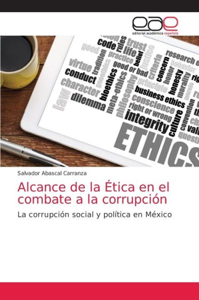 Cover for Salvador Abascal Carranza · Alcance de la Etica en el combate a la corrupcion (Paperback Book) (2021)