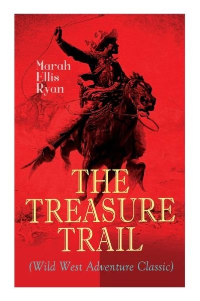 Cover for Marah Ellis Ryan · The Treasure Trail (Wild West Adventure Classic) (Paperback Bog) (2020)