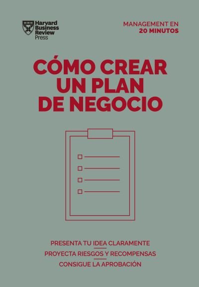 Cover for Harvard Business Review · Como Crear Un Plan de Negocios. Serie Management En 20 Minutos (Pocketbok) [Creating Business Plans. 20 Minute Manager. Spanish edition] (2021)