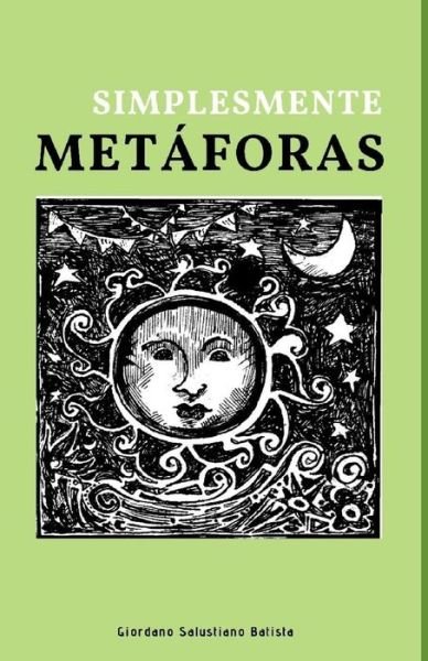 Simplesmente Metaforas - Giordano Salustiano Batista - Kirjat - Biblioteca Nacional - 9788560212224 - perjantai 2. elokuuta 2019