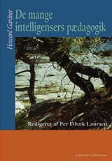 De mange intelligensers pædagogik - Howard Gardner - Books - Gyldendal - 9788703002224 - March 23, 2006