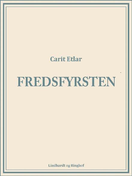 Cover for Carit Etlar · Fredsfyrsten (Sewn Spine Book) [1º edição] (2017)