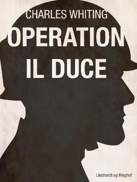Cover for Charles Whiting · Løjtnant Crooke: Operation Il Duce (Sewn Spine Book) [2e uitgave] (2018)