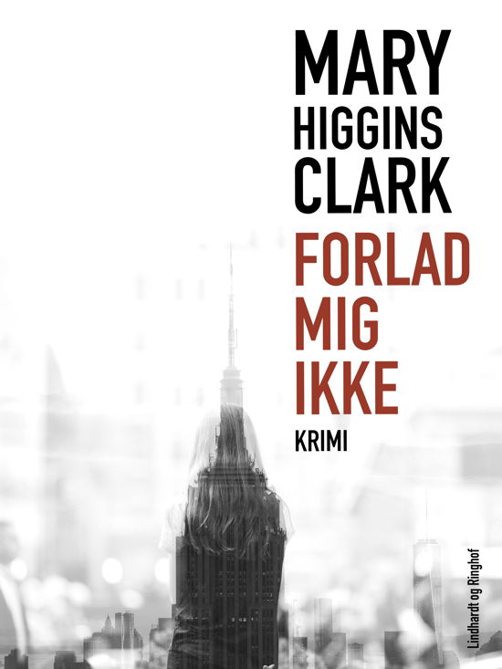 Cover for Mary Higgins Clark · Forlad mig ikke (Sewn Spine Book) [1st edition] (2018)