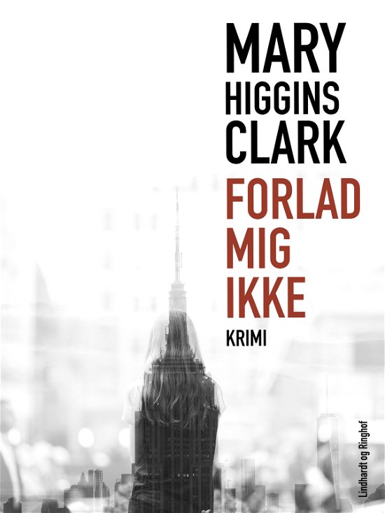 Cover for Mary Higgins Clark · Forlad mig ikke (Heftet bok) [1. utgave] (2018)