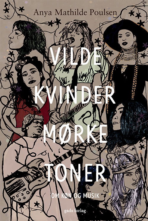 Vilde kvinder, mørke toner - Anya Mathilde Poulsen - Bücher - Gads Forlag - 9788712066224 - 13. September 2021