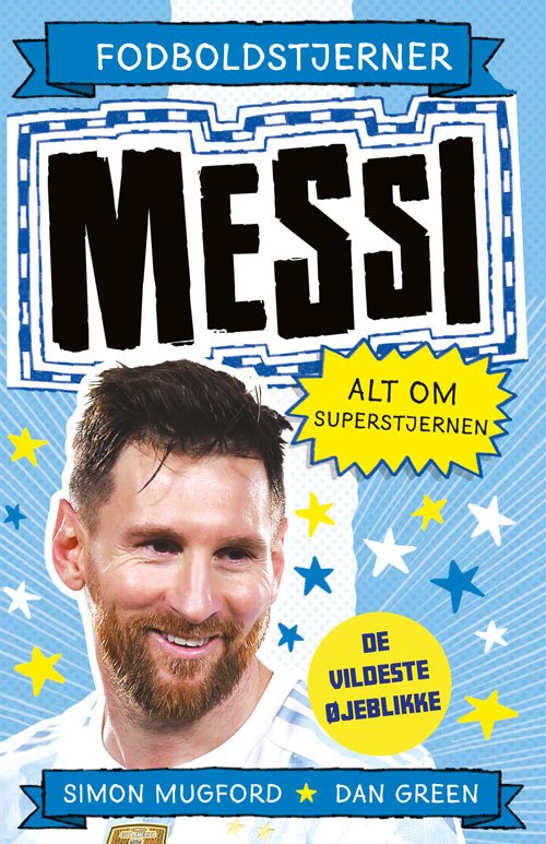 Cover for Alt om superstjernen: Fodboldstjerner - Messi - Alt om superstjernen (de vildeste øjeblikke) (Bound Book) [1er édition] (2023)