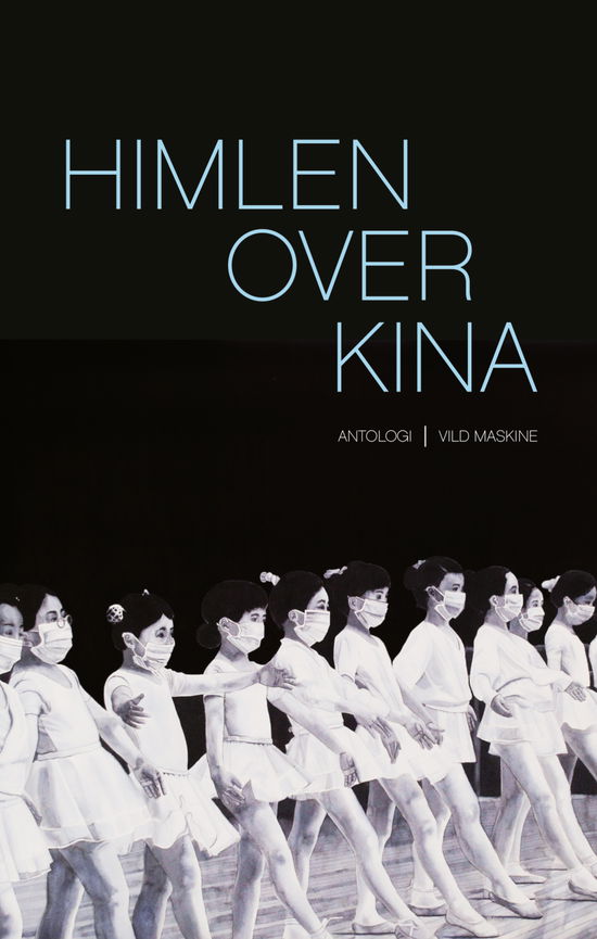 Cover for Julie Maj Jakobsen, Peder Frederik Jensen, Nadia Plesner, Pivinnguaq Mørch, Uzma Akbari, Ida Rud, Marie Louise Tüxen, Thomas Skov, StineStregen, Chris Pedersen, Henriette Noermark, Madeleine Kate McGowan · Himlen over Kina (Innbunden bok) [1. utgave] (2021)