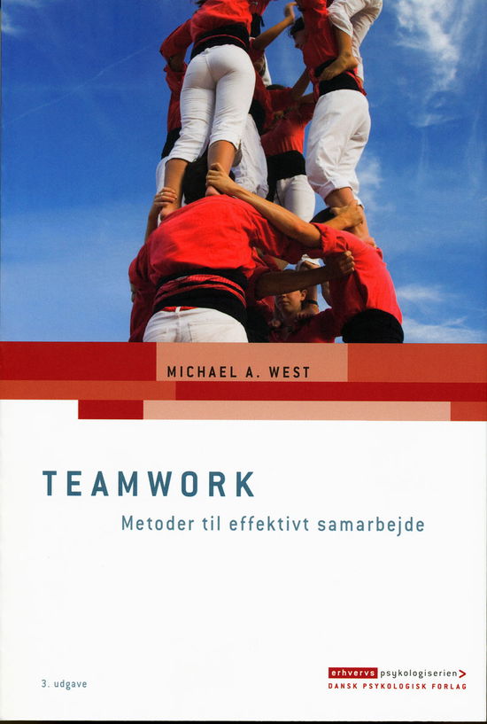 Cover for Michael A. West · Erhvervspsykologiserien: Teamwork - metoder til effektivt samarbejde (Sewn Spine Book) [3. wydanie] (2008)