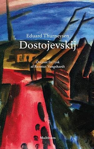 Cover for Eduard Thurneysen · Dostojevskij (Gebundenes Buch) [1. Ausgabe] (2021)