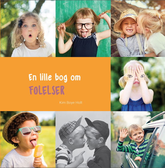 Cover for Kim Boye Holt · En lille bog om...: En lille bog om FØLELSER (Bound Book) [1st edition] (2020)