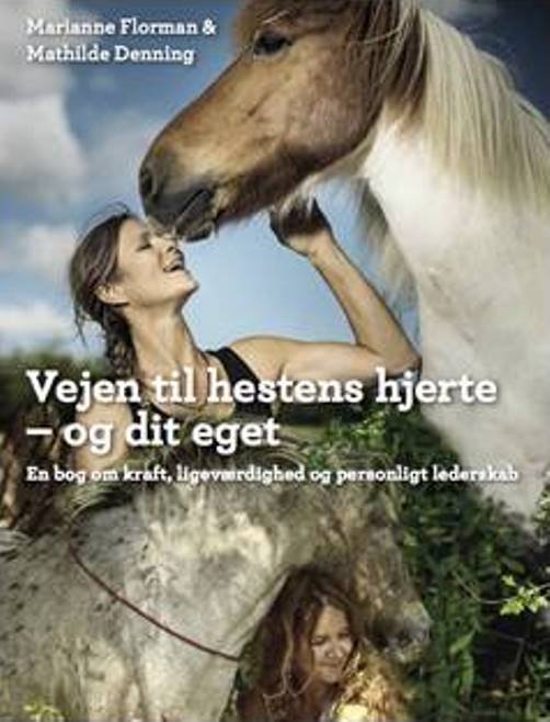 Cover for Marianne Florman og Mathilde Denning · Vejen til hestens hjerte - og dit eget (Hardcover Book) [2nd edition] (2019)