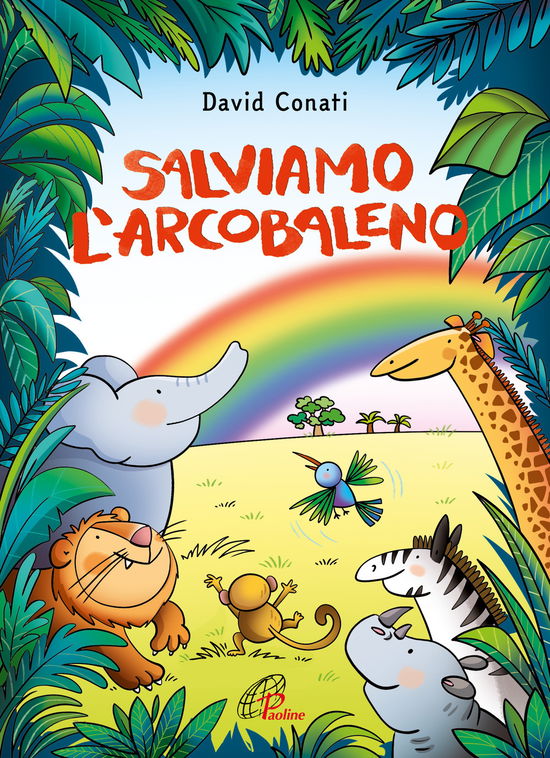 Cover for Conati David · Salviamo L'arcobaleno. Ediz. A Colori (Book)