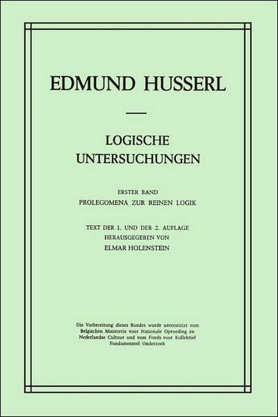 Cover for Edmund Husserl · Logische Untersuchungen: Erster Band Prolegomena zur reinen Logik - Husserliana: Edmund Husserl - Gesammelte Werke (Inbunden Bok) [2 Revised edition] (1975)