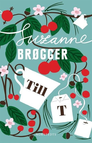 Till T - Suzanne Brøgger - Livros - Norstedts - 9789113057224 - 13 de março de 2014