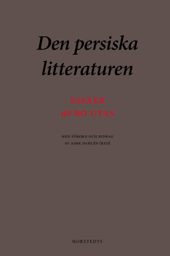 Den persiska litteraturen : essäer - Ashk Dahlén - Książki - Norstedts - 9789113101224 - 15 kwietnia 2019