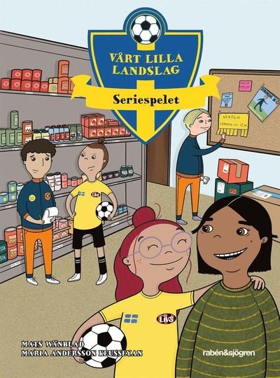 Cover for Mats Wänblad · Vårt lilla landslag: Seriespelet (ePUB) (2021)