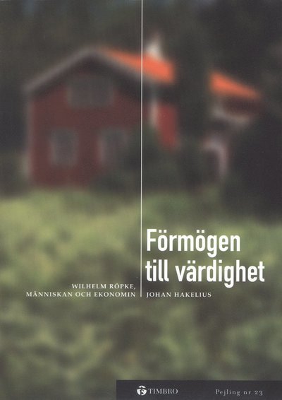 Cover for Johan Hakelius · Pejling: Förmögen till värdighet -Wilhelm Röpke, människan och ekonomin (Bound Book) (1999)