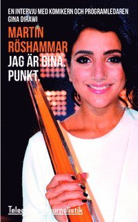 Cover for Martin Röshammar · Telegram Journalistik: Jag är Gina. Punkt. : en intervju med komikern och programledaren Gina Dirawi (Book) (2015)