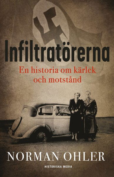 Infiltratörerna - Norman Ohler - Bücher - Historiska Media - 9789177897224 - 18. Oktober 2021