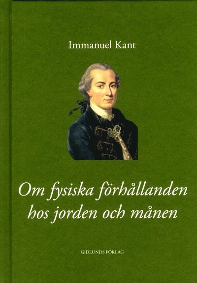 Cover for Immanuel Kant · Om fysiska förhållanden hos jorden och månen (Bound Book) (2015)