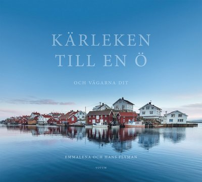 Cover for Hans Flyman · Kärleken till en ö : och vägarna dit (Landkart) (2017)