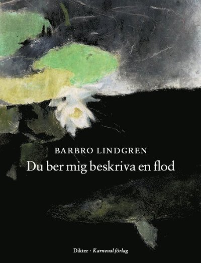 Cover for Barbro Lindgren · Du ber mig beskriva en flod (Bound Book) (2019)