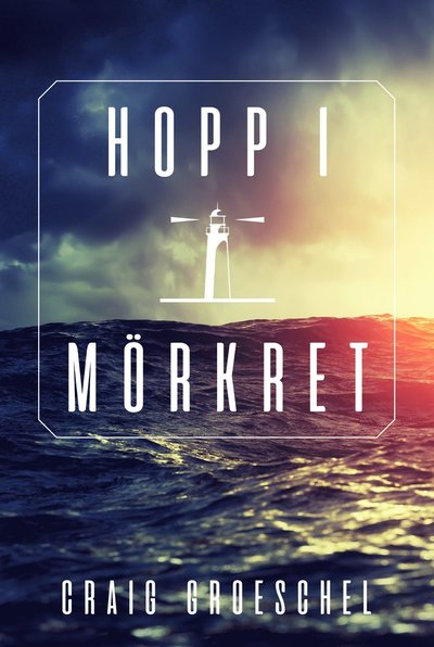 Cover for Craig Groeschel · Hopp i mörkret (Book) (2019)