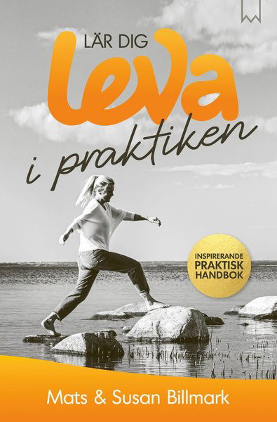 Lär dig leva i praktiken - Susan Billmark Mats Billmark - Books - Bookmark Förlag - 9789189087224 - September 28, 2020