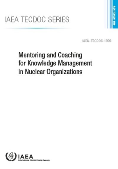 Cover for Iaea · Mentoring and Coaching for Knowledge Management in Nuclear Organizations - IAEA TECDOC Series No. (Taschenbuch) (2023)