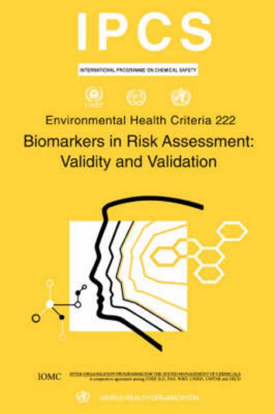 Biomarkers in Risk Assessment: Validity and Validation (Environmental Health Criteria Series) - Ipcs - Livros - World Health Organization - 9789241572224 - 2001