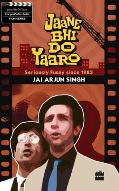 Cover for Jai Arjun Singh · Jaane Bhi Do Yaaron: Seriously Funny Since1983 (Paperback Bog) (2010)
