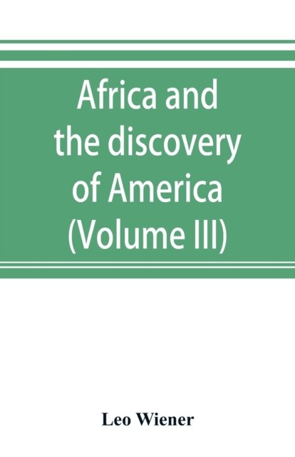 Cover for Leo Wiener · Africa and the discovery of America (Volume III) (Paperback Book) (2019)