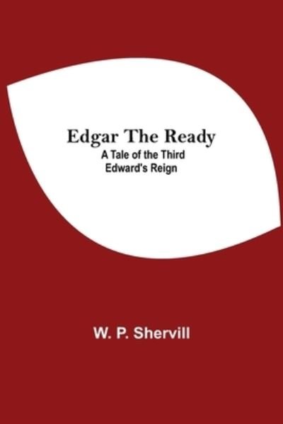 Cover for W P Shervill · Edgar The Ready (Paperback Book) (2021)