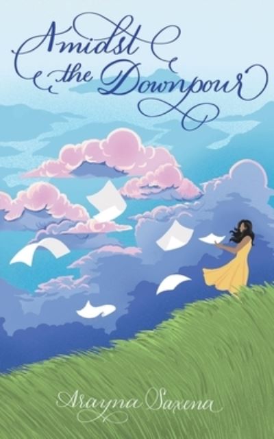Amidst the downpour - Arayna Saxena - Livros - Bluerosepublisher - 9789354726224 - 28 de outubro de 2021