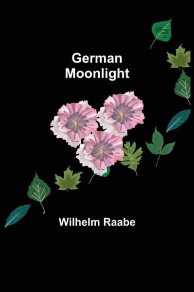 Cover for Wilhelm Raabe · German Moonlight (Paperback Book) (2022)