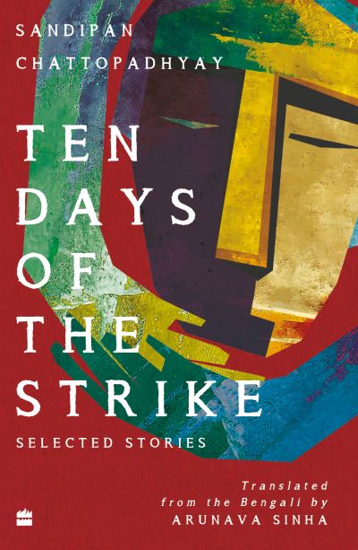 Cover for Sandipan Chattopadhyay · Ten Days of the Strike: Selected Stories (Paperback Book) (2024)