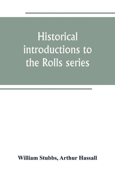 Cover for William Stubbs · Historical introductions to the Rolls series (Paperback Book) (2019)