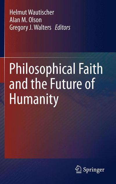 Helmut Wautischer · Philosophical Faith and the Future of Humanity (Hardcover bog) (2012)