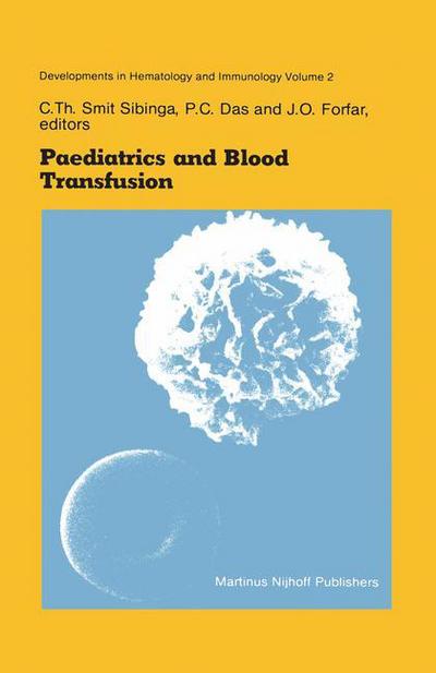 Cover for C Th Smit Sibinga · Paediatrics and Blood Transfusion: Proceedings of the Fifth Annual Symposium on Blood Transfusion, Groningen 1980 organized by the Red Cross Bloodbank Groningen-Drenthe - Developments in Hematology and Immunology (Taschenbuch) [Softcover reprint of the original 1st ed. 1982 edition] (2011)