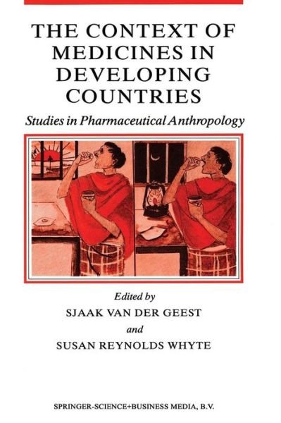 Cover for Sjaak Van Der Geest · The Context of Medicines in Developing Countries: Studies in Pharmaceutical Anthropology - Culture, Illness and Healing (Paperback Book) [Softcover reprint of the original 1st ed. 1988 edition] (2013)