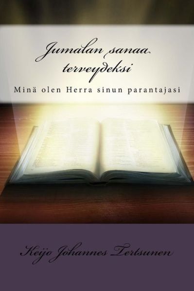 Cover for Keijo Johannes Tertsunen · Jumalan sanaa terveydeksi (Paperback Book) (2015)