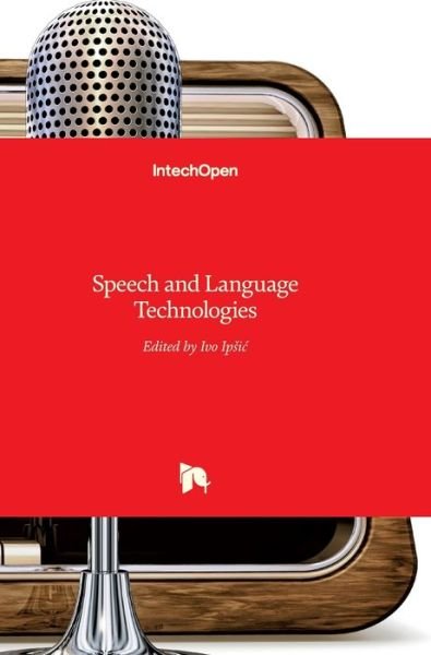 Cover for Ivo Ipsic · Speech and Language Technologies (Hardcover bog) (2011)