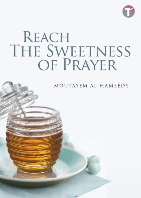 Cover for Moutasem Al-Hameedy · Reach the Sweetness of Prayer (Paperback Book) (2020)