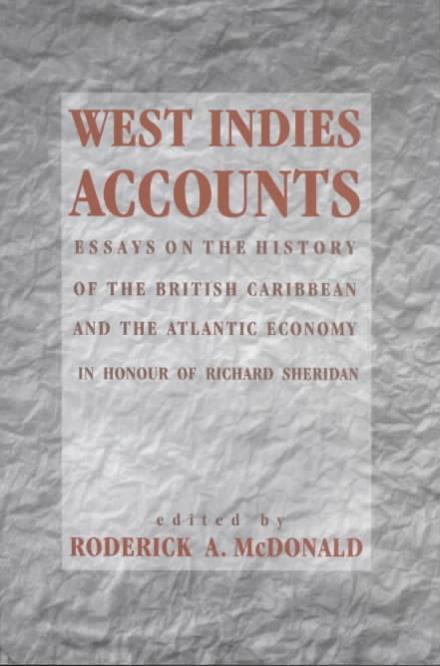 Cover for R Mcdonald · West Indies Accounts: Essays on the History of the British Caribbean and the Atlantic Economy (Paperback Book) (2002)