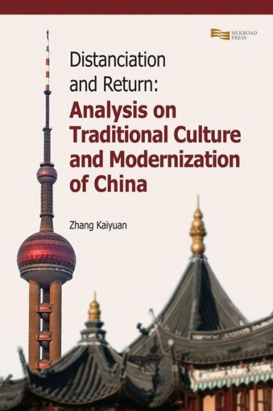 Cover for Zhang Kaiyuan · Distanciation and Return: Analysis on Traditional Culture and Modernization of China (Hardcover Book) (2011)